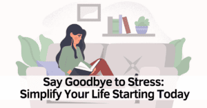 How to Simplify Your Life