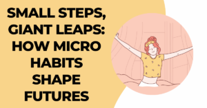 Unleash a New You: How Micro Habits Can Change Everything