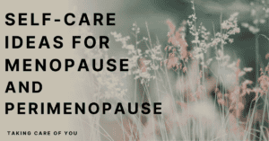self-care ideas for menopause and perimenopause